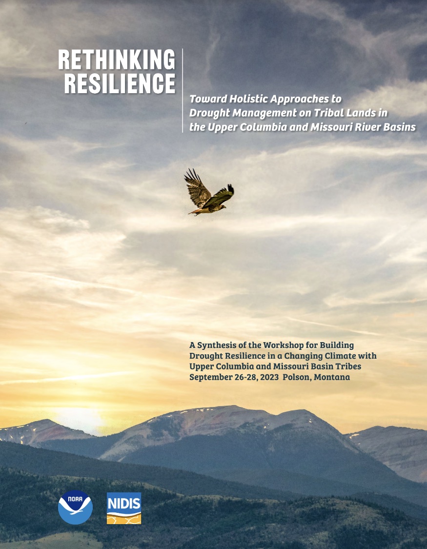 Report cover for "Rethinking Resilience: Toward Holistic Approaches to Drought Management on Tribal Lands in the Upper Columbia and Missouri River Basins."