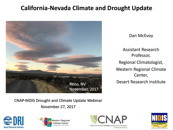 Title slide from presentation on Drought and climate conditions from the November 27, 2017 California-Nevada Drought and Climate Outlook Webinar