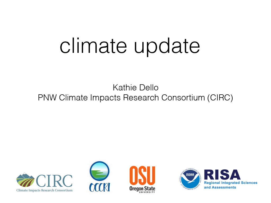 Title slide from presentation on Pacific Northwest Climate Update showing title, author, and Climate Impacts Research Consortium, OCCRI, Oregon State University, NOAA, and Regional Integrated Sciences and Assessments on a white background