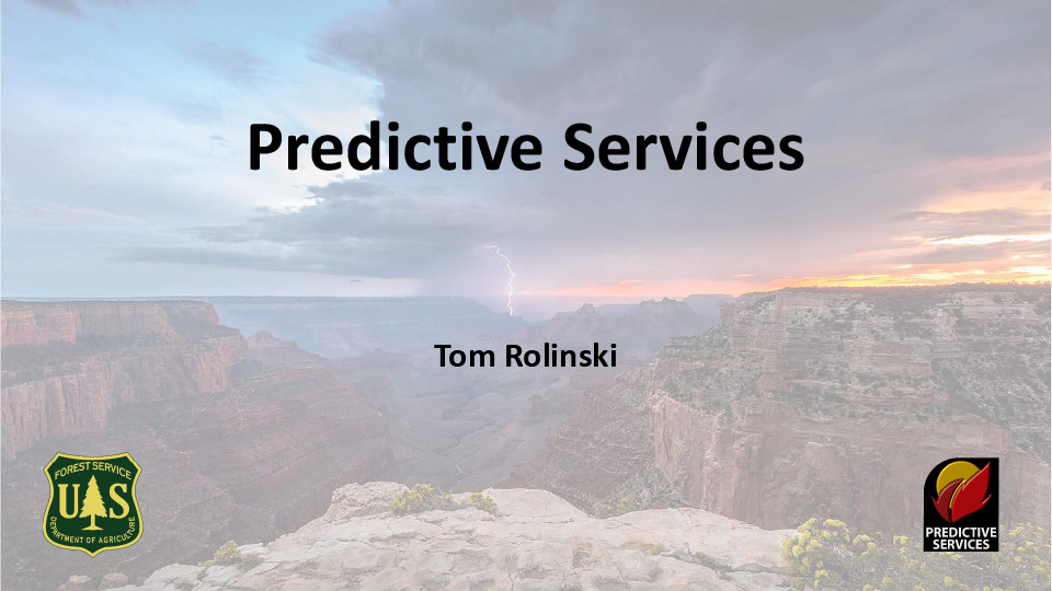 Title slide from presentation on Predictive Services showing title, author name, and U.S. Forest Services Department of Agriculture and Predictive Services logos with a background of a photo of a canyon