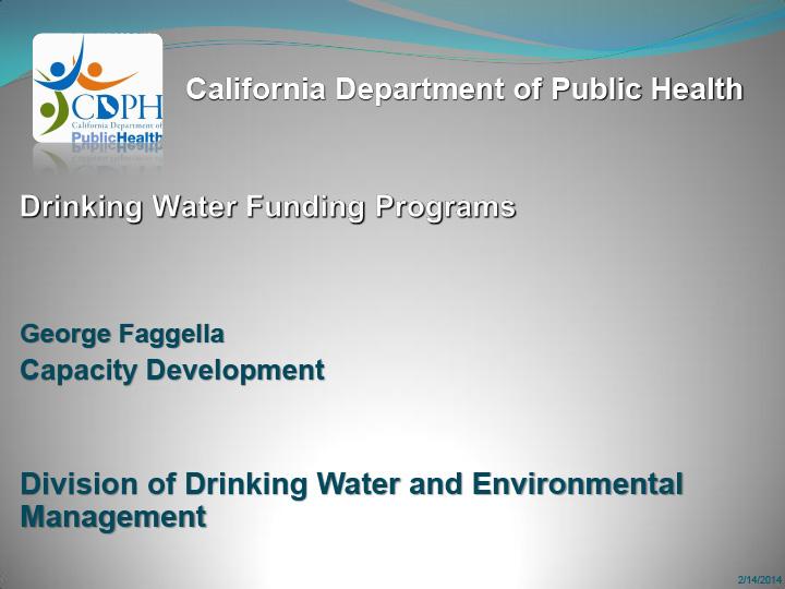 title slide from presentation on Drinking Water Funding Programs by the California Department of Public Health