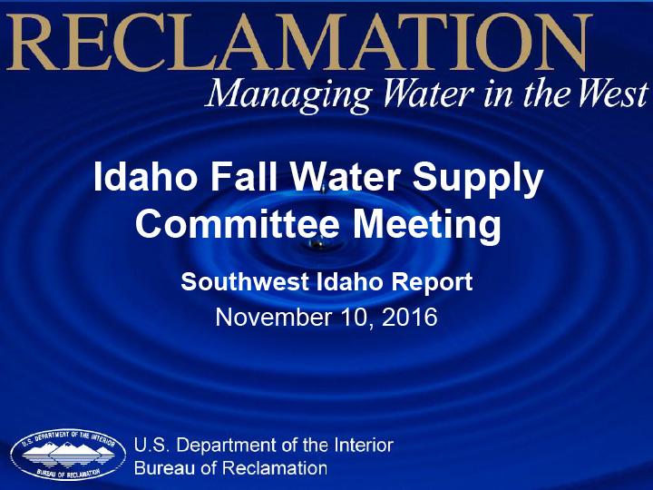 Title slide from presentation on Idaho Fall Water Supply Committee Meeting: Southwest Idaho Report showing title, date, US Department of the Interior Bureau of Reclamation logo with a rippling dark blue background